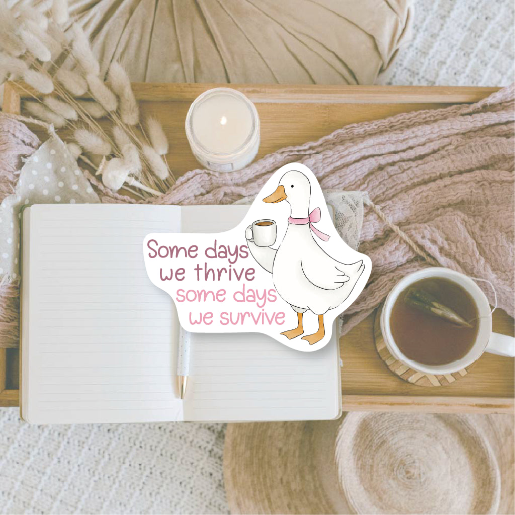 Some days we thrive  | Die cut sticker